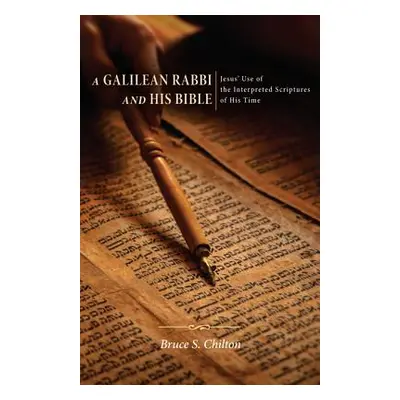 "A Galilean Rabbi and His Bible" - "" ("Chilton Bruce S.")