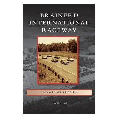 "Brainerd International Raceway" - "" ("Fitzgerald John")