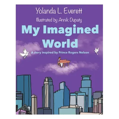 "My Imagined World" - "" ("Everett Yolanda L.")