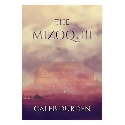 "The Mizoquii" - "" ("Durden Caleb")