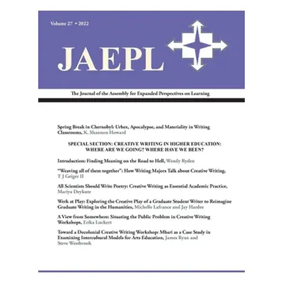 "Jaepl 27 (2022): The Journal of the Assembly for Expanded Perspectives on Learning" - "" ("Ryde