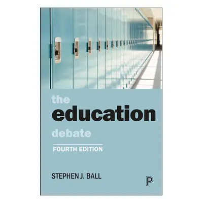 "The Education Debate" - "" ("Ball Stephen J.")