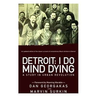 "Detroit: I Do Mind Dying: A Study in Urban Revolution" - "" ("Surkin Marvin")