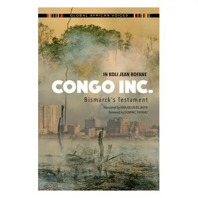 "Congo Inc.: Bismarck's Testament" - "" ("Bofane In Koli Jean")