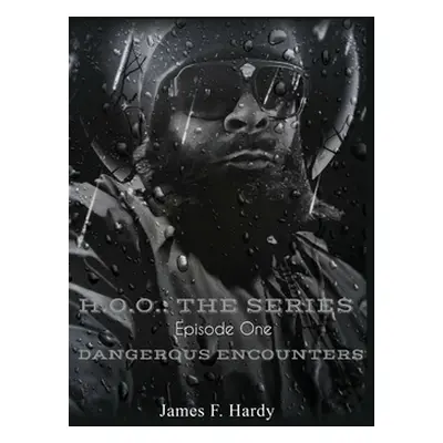 "H.O.O.: The Series" - "" ("Hardy James F.")