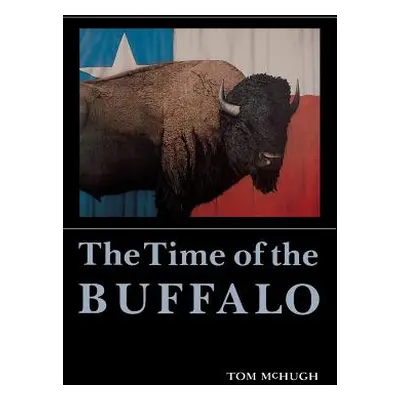 "The Time of the Buffalo" - "" ("McHugh Tom")