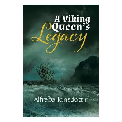 "A Viking Queen's Legacy" - "" ("Jonsdottir Alfrea")