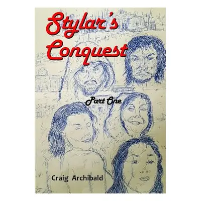 "Stylars Conquest: Part One" - "" ("Archibald Craig")