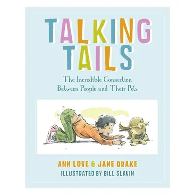 "Talking Tails: The Incredible Connection Between People and Their Pets" - "" ("Love Ann")