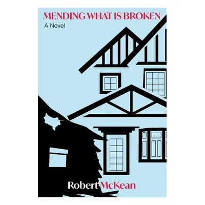 "Mending What Is Broken" - "" ("McKean Robert")