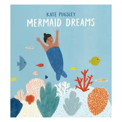 "Mermaid Dreams" - "" ("Pugsley Kate")