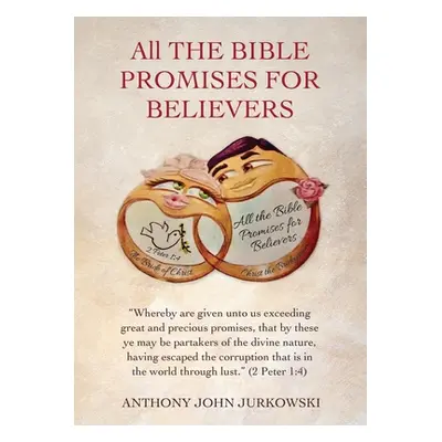 "All THE BIBLE PROMISES FOR BELIEVERS: Whereby are given unto us exceeding great and precious pr