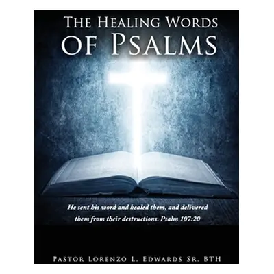 "The Healing Words of Psalms" - "" ("Edwards Bth Pastor Lorenzo L. Sr.")