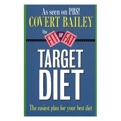 "The Fit or Fat Target Diet" - "" ("Bailey Covert")