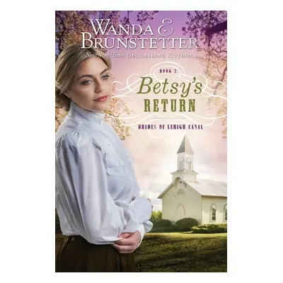 "Betsy's Return" - "" ("Brunstetter Wanda E.")