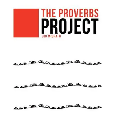 "The Proverbs Project" - "" ("McGrath Edd")