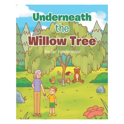 "Underneath the Willow Tree" - "" ("Vanderwood Rachel")