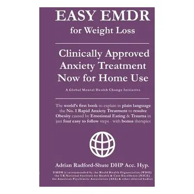 "Easy Emdr for Weight Loss: The World's No. 1 Clinically Approved Anxiety Treatment to Resolve E