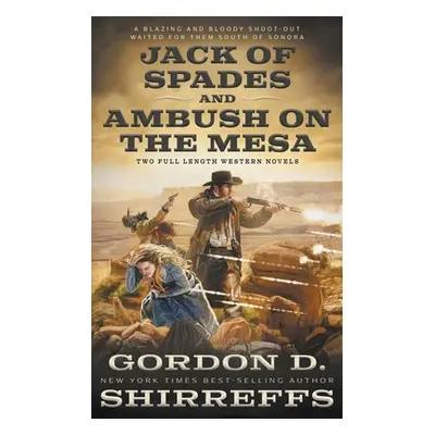 "Jack of Spades and Ambush on the Mesa: Two Full Length Western Novels" - "" ("Shirreffs Gordon 