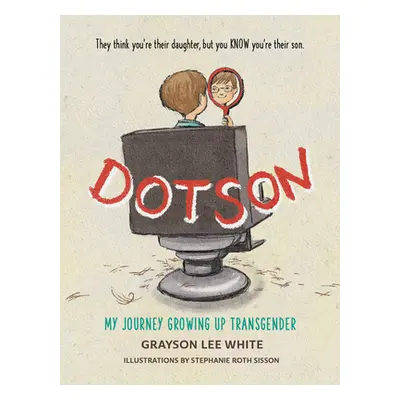 "Dotson: My Journey Growing Up Transgender" - "" ("White Grayson Lee")