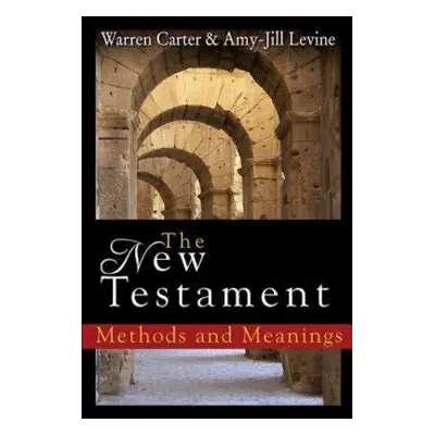 "The New Testament: Methods and Meanings" - "" ("Carter Warren")