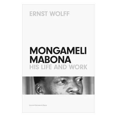 "Mongameli Mabona: His Life and Work" - "" ("Wolff Ernst")