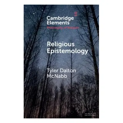 "Religious Epistemology" - "" ("McNabb Tyler Dalton")