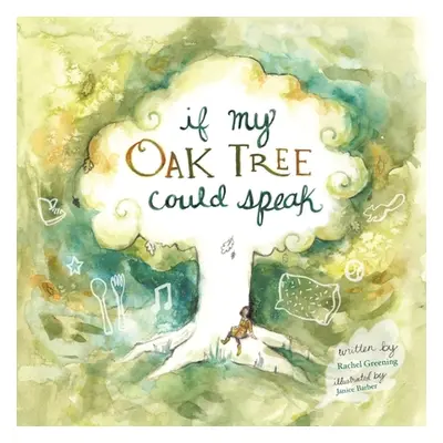 "If My Oak Tree Could Speak" - "" ("Greening Rachel")