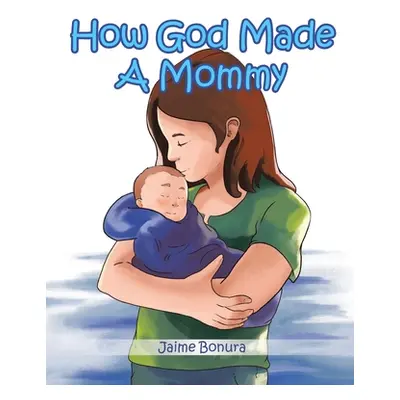 "How God Made A Mommy" - "" ("Bonura Jaime")