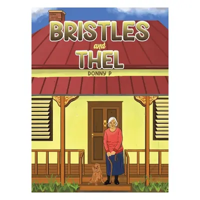 "Bristles and Thel" - "" ("P Donny")