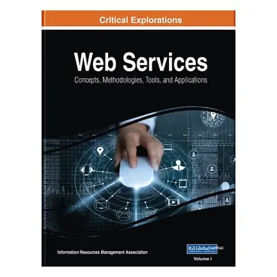 "Web Services" - "Concepts, Methodologies, Tools, and Applications" ("")