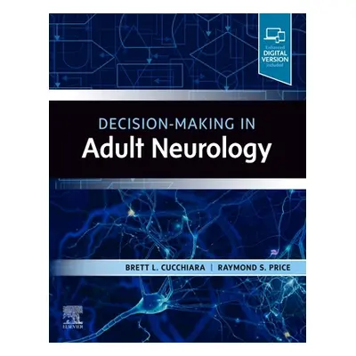 "Decision-Making in Adult Neurology" - "" ("Cucchiara Brett MD")