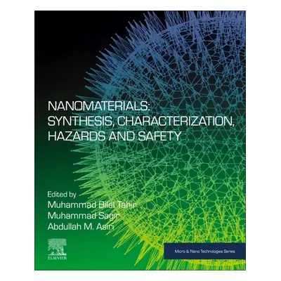 "Nanomaterials: Synthesis, Characterization, Hazards and Safety" - "" ("Tahir Muhammad Bilal")