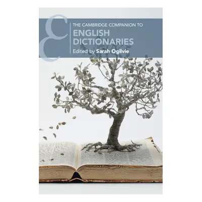 "The Cambridge Companion to English Dictionaries" - "" ("Ogilvie Sarah")