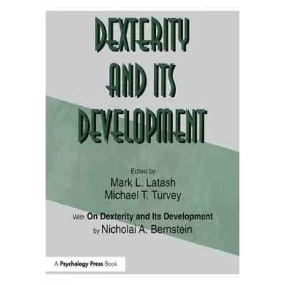 "Dexterity and Its Development" - "" ("Latash Mark L.")