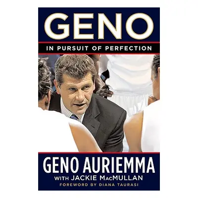 "Geno: In Pursuit of Perfection" - "" ("Auriemma Geno")