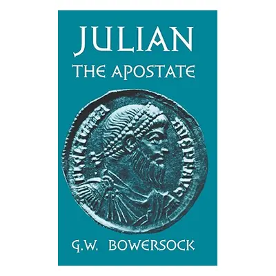 "Julian the Apostate" - "" ("Bowersock G. W.")