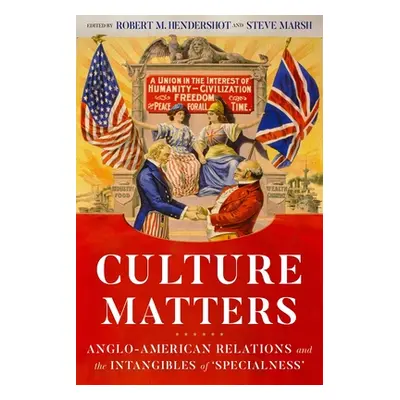 "Culture Matters: Anglo-American Relations and the Intangibles of 'Specialness'" - "" ("Hendersh