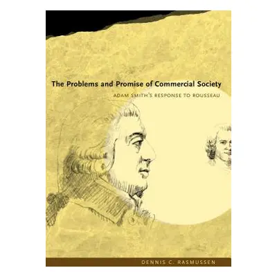 "The Problems and Promise of Commercial Society: Adam Smith's Response to Rousseau" - "" ("Rasmu