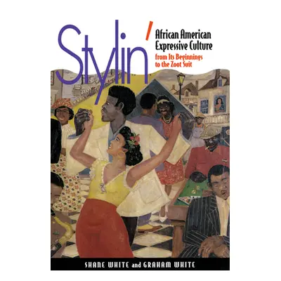 "Stylin': African-American Expressive Culture, from Its Beginnings to the Zoot Suit" - "" ("Whit