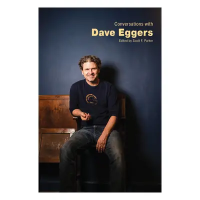 "Conversations with Dave Eggers" - "" ("Parker Scott F.")