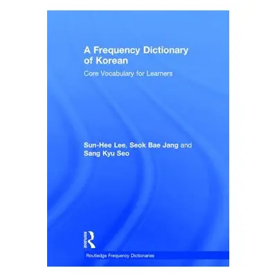 "A Frequency Dictionary of Korean: Core Vocabulary for Learners" - "" ("Lee Sun-Hee")