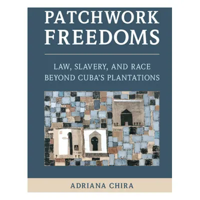 "Patchwork Freedoms" - "" ("Chira Adriana")