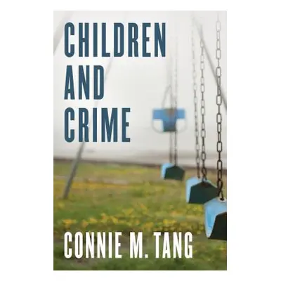 "Children and Crime" - "" ("Tang Connie M.")