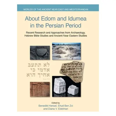 "About Edom and Idumea in the Persian Period: Recent Research and Approaches from Archaeology, H