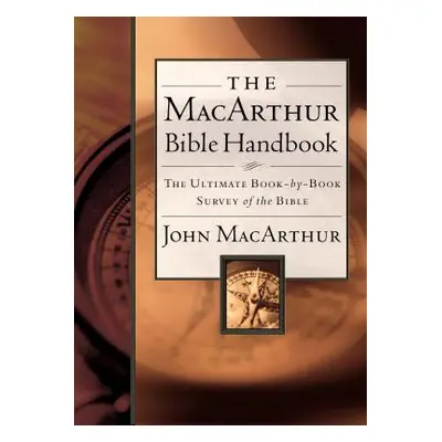 "The MacArthur Bible Handbook" - "" ("MacArthur John F.")