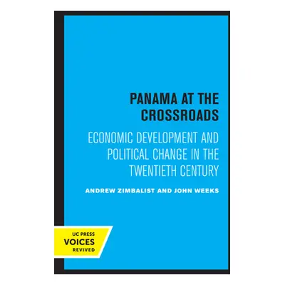 "Panama at the Crossroads: Economic Development and Political Change in the Twentieth Century" -