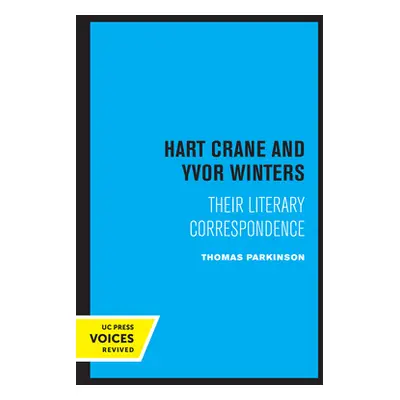 "Hart Crane and Yvor Winters: Their Literary Correspondence" - "" ("Parkinson Thomas")