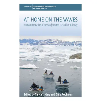 "At Home on the Waves: Human Habitation of the Sea from the Mesolithic to Today" - "" ("King Tan