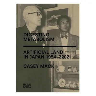 "Digesting Metabolism: Artificial Land in Japan 1954-2202" - "" ("Mack Casey")